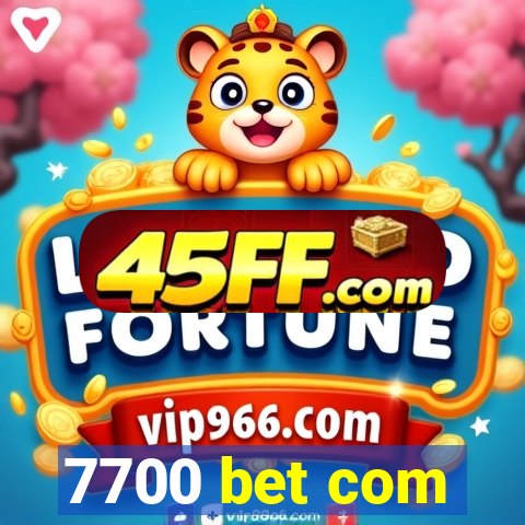 7700 bet com
